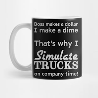 I simulate trucks on company time Mug